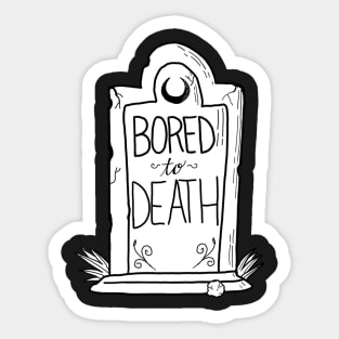 Bored to Death Sticker